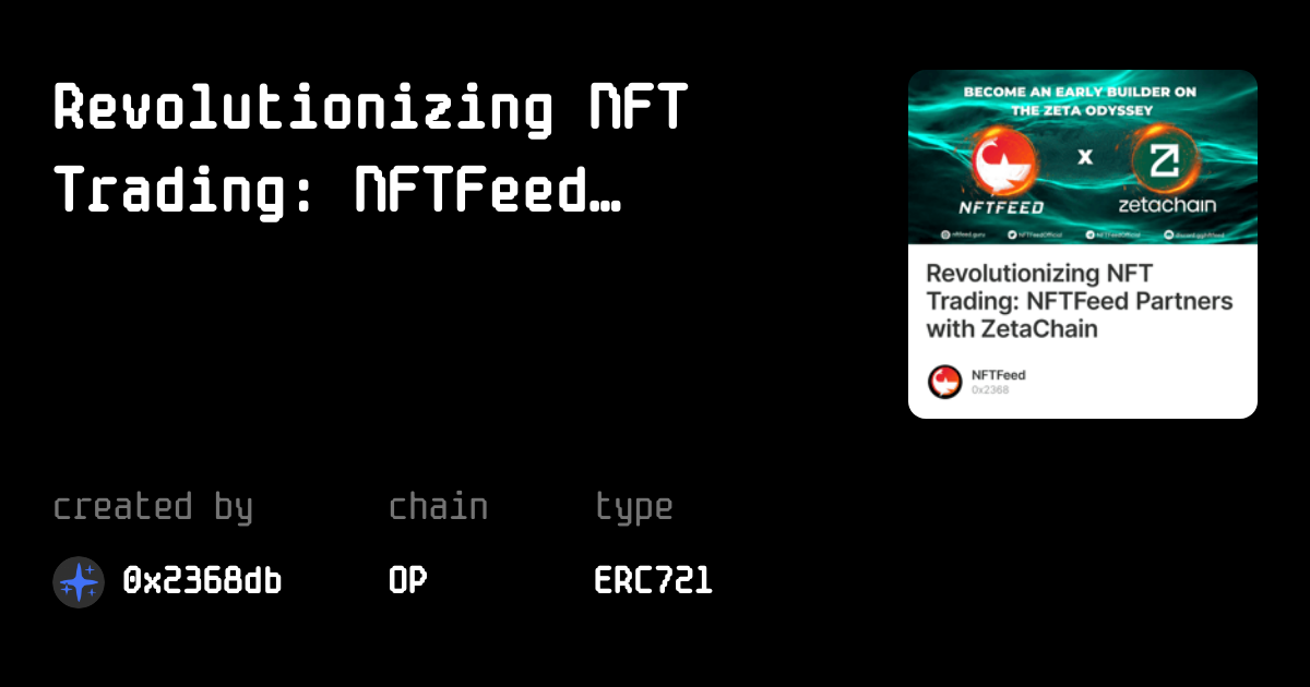 Revolutionizing Nft Trading Nftfeed Partners With Zetachain Mint Fun